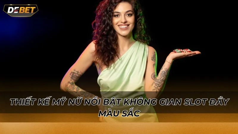Thiết kế mỹ nữ nổi bật không gian slot đầy màu sắc